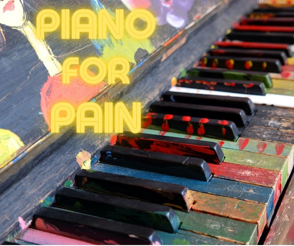 Piano for pain