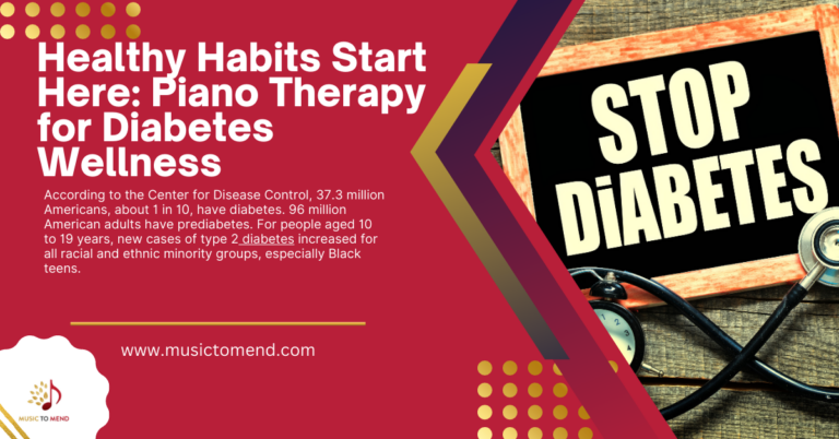 Healthy Habits Start Here: Piano Therapy for Diabetes Wellness