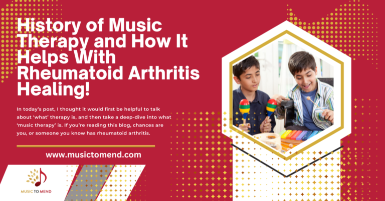 History of Music Therapy and How It Helps With Rheumatoid Arthritis Healing!