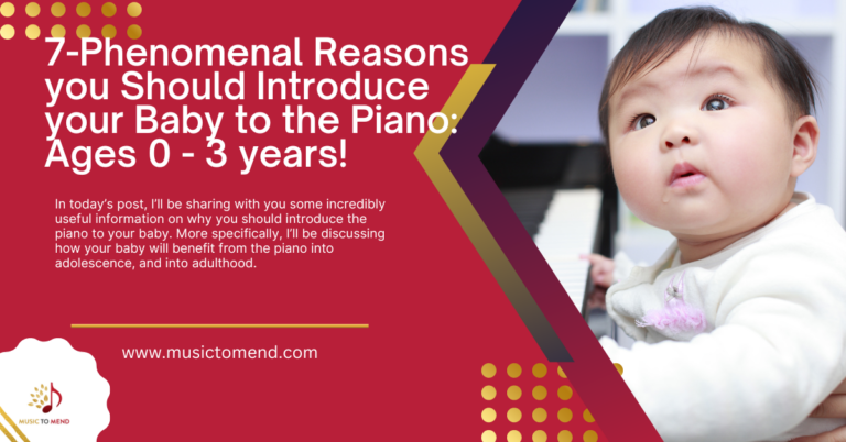 7-Phenomenal Reasons you Should Introduce your Baby to the Piano: Ages 0 – 3 years