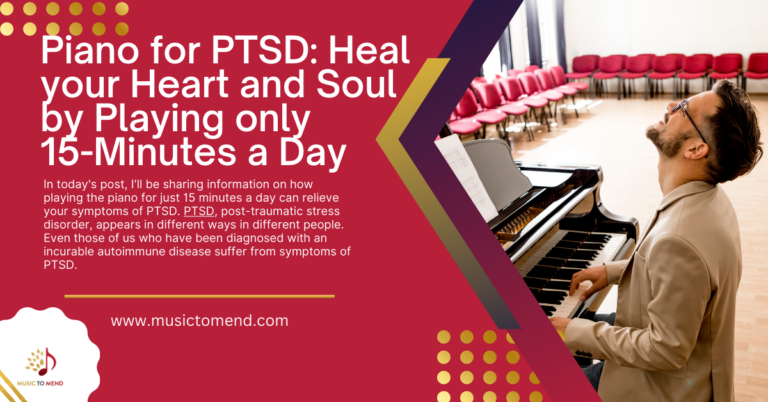 Piano for PTSD: Heal your Heart and Soul by Playing only 15-Minutes a Day