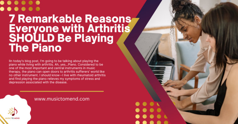 7 Remarkable Reasons Everyone with Arthritis SHOULD Be Playing The Piano