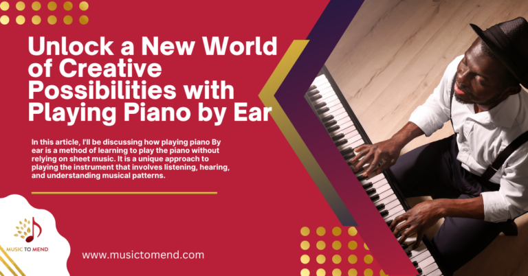 Unlock a New World of Creative Possibilities with Playing Piano By Ear