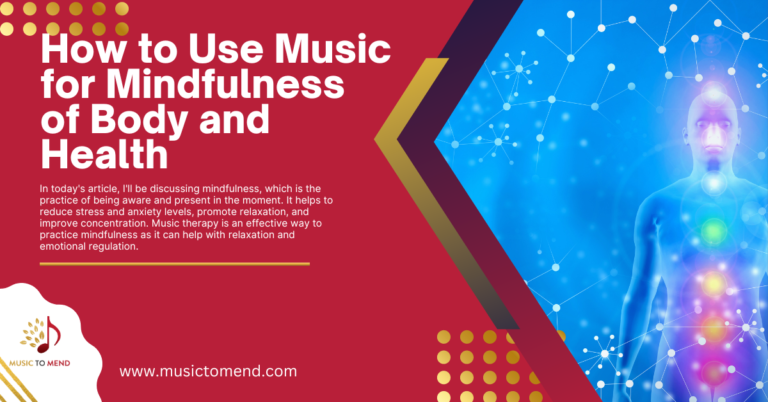 How to Use Music for Mindfulness of Body and Health