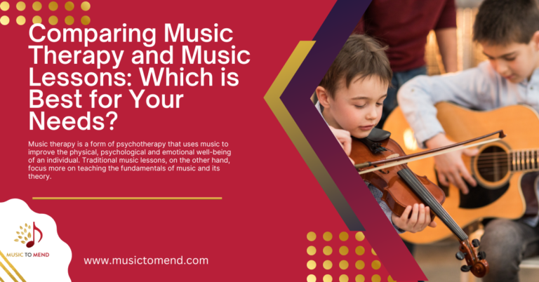 Comparing Music Therapy and Music Lessons: Which is Best for Your Needs?