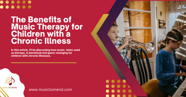 The Benefits of Music Therapy for Children with a Chronic Illness