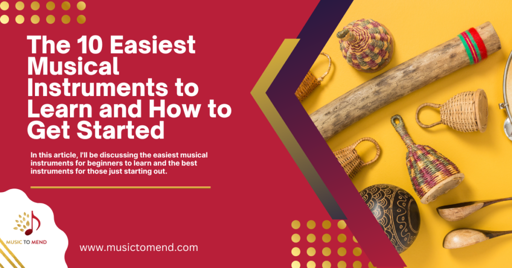 The 10 Easiest Musical Instruments to Learn and How to Get Started ...