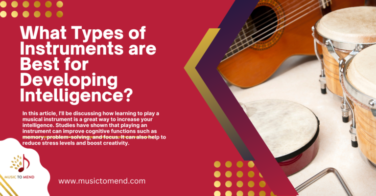 What Types of Musical Instruments are Best for Developing Intelligence?