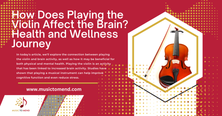 How Does Playing the Violin Affect the Brain? Health and Wellness Journey