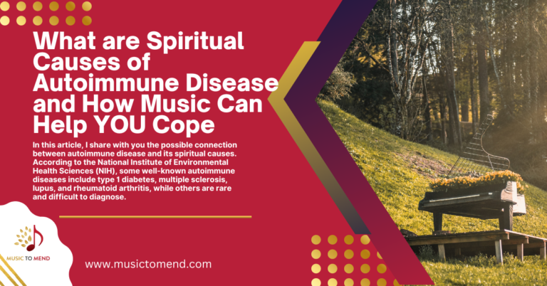 What are Spiritual Causes of Autoimmune Disease and How Music Can Help YOU Cope