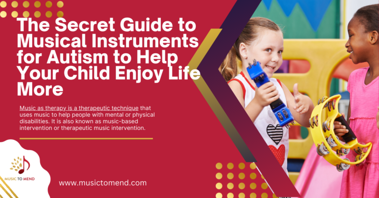 The Secret Guide to Musical Instruments for Autism to Help Your Child Enjoy Life More