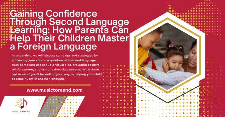 Gaining Confidence Through Second Language Learning: How Parents Can Help Their Children Master a Foreign Language