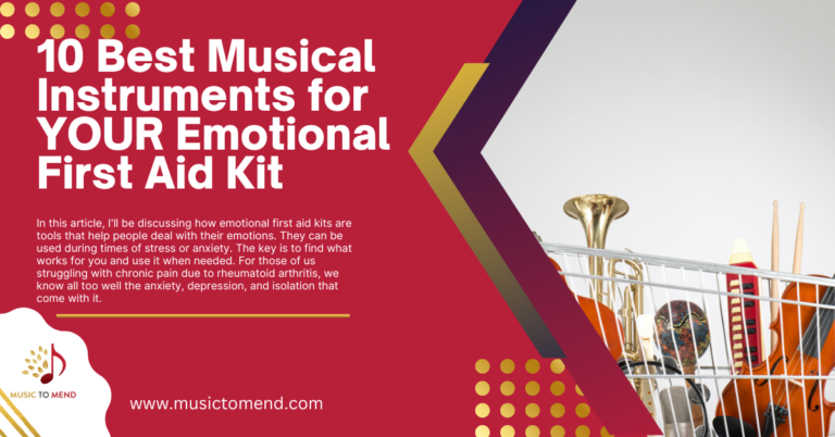 10 Best Musical Instruments for YOUR Emotional First Aid Kit